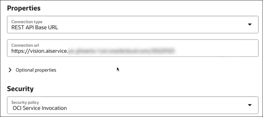 The Properties page shows the Connection type field with a value of REST API Base URL. The Security policy field shows a value of OCI Service Invocation. The Properties page shows the Connection type field with a value of REST API Base URL. The Security policy field shows a value of OCI Service Invocation.