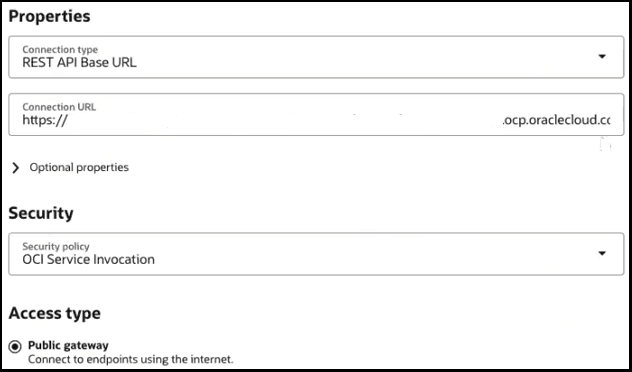Properties form for a REST API connection: connection type set to “REST API Base URL,” an Oracle Cloud connection URL, security policy set to “OCI Service Invocation,” and access type set to “Public gateway” for internet-facing endpoints.