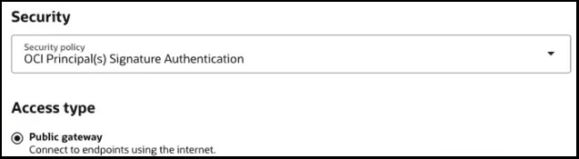 Security settings showing the policy set to “OCI Principal(s) Signature Authentication” and access type set to “Public gateway,” allowing internet-facing endpoints.