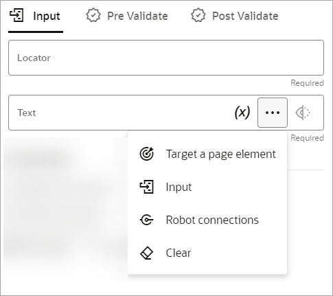 On the Input tab, the Text field appears, and the More options menu from within the field is open. The field contains the Variables option, and the menu contains the following options: Target a page element, Input, Robot connections, and Clear.