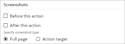 A Screenshots heading appears. Below the heading are 2 checkboxes: Before this action and After this action. Below the checkboxes is the Specify screenshot type control with two radio buttons: Full page and Action target.