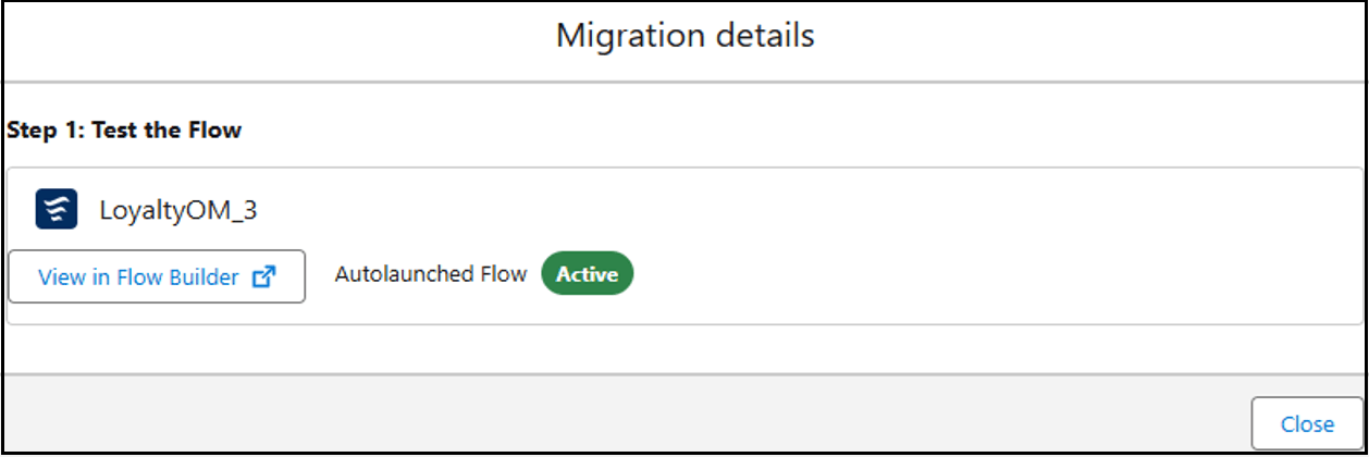 The Migration details page shows Step 1: Test the Flow. Below this is the View in Flow Builder. Next to this is the Autolaunched Flow text and a status button labeled Active. The Close button is at the bottom.