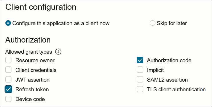 The Client configuration dialog shows radio buttons for Configure this application as a client now and Skip for later. The Authorization section shows the Allowed grant types. Options are available for Resource owner, Client credentials, JWT assertion, Refresh token, Device code, Authorization code, Implicit, SAML2 assertion, and TLS client authentication.