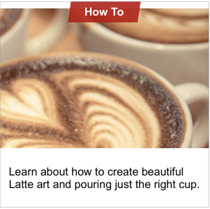 This image shows the UI representing a topic. It contains a title of ‘How To’, a thumbnail image of coffee cups with containg latte and a description defining the topic as learning to create beautiful latte art and pouring just the right cup.