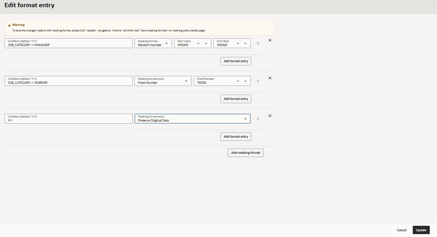 The column to be masked is the SALARY column in the EMPLOYEES table in the TEST schema.There was no original masking format, but it has now been edited according to the following conditions: Condition: JOB_CATEGORY = MANAGER, Masking Format Entry: Random Number, Start Value: 100000, End Value: 150000. Condition: JOB_CATEGORY = WORKER, Masking Format Entry: Fixed Number, Fixed Number: 25000. Condition: 1 = 1, Masking Format Entry: Preserve Original Data.