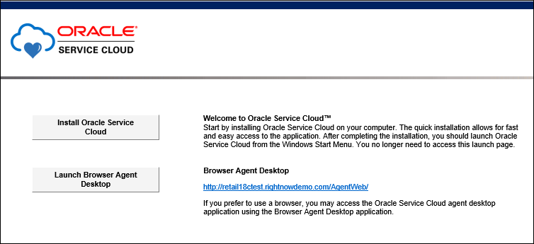 Screenshot of launch page with two buttons -- Install Oracle Service Cloud and Launch Browser Agent Desktop.