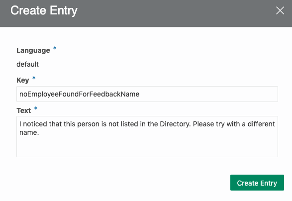 Screenshot showing the Create Entry dialog with the key 'noEmployeeFoundForFeedbackName' and the value 'I noticed that this person is not listed in the Directory. Please try with a different name.'
