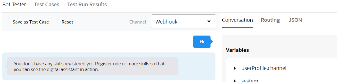 Screenshot of the Testing dialog. 'Hi' has been entered, and the digital assistant has responded with a message beginning with 'You do not have any skill bots registered yet.'.