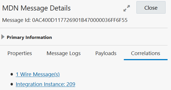 The MDN Message Details dialog shows a Close button in the upper right. Below is the message ID number. Below is the Primary Information section with tabs for Properties, Message Logs, Payloads, and Correlations. Below are links for Wire Messages and Integration Instance.