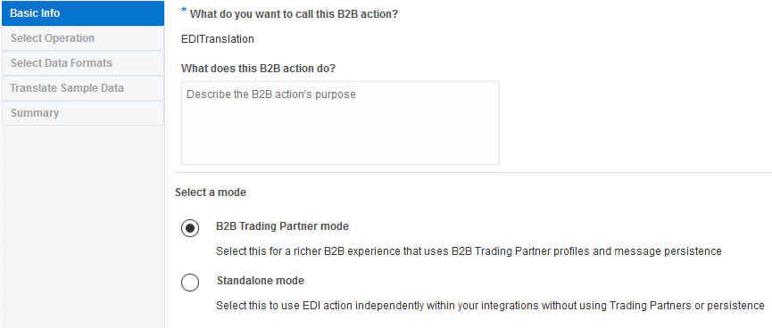 The Basic Info page includes sections for What do you want to call this B2B action and What does this B2B action do. Below is that is the Select a mode section with radio buttons for B2B Trading Partner mode and Standalone mode.