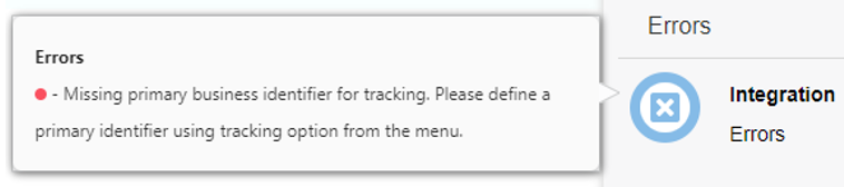 The following error message appears on the left: Missing primary business identifier for tracking. Please define a primary identifier using tracking option from the menu. On the right is the Integration Errors icon.