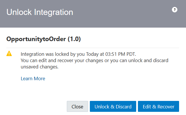 This image shows the Unlock Integration dialog. It describes who locked the integration and when this occurred. Below this are a Learn More link and Close, Unlock & Discard, and Edit & Recover buttons.