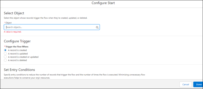 The Configure Start page shows the Select Object section, which includes the Object search field. Below this is the Configure Trigger section, which includes the label Trigger the Flow When and its options: A record is created, A record is updated, A record is created or updated, and A record is deleted. Below this is the Set Entry Conditions section.