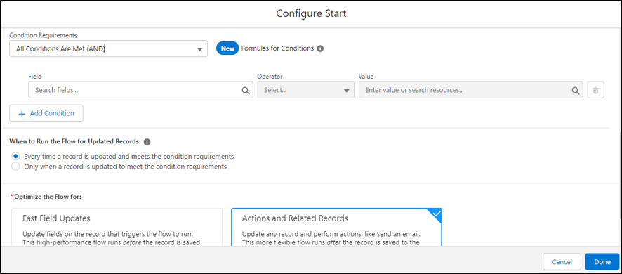 The Configure Start page shows the Condition Requirements list at the top. All Conditions Are Met (And) is selected. To the right is the New label and Formulas for Conditions. Below is the Field search box, the Operator list, and the Value search box. Below is the Add Condition button. Below is the When to Run the Flow for Updated Records section, with two selections: 1) Every time a record is updated and meets the condition requirements and 2) Only when a record is updated to meet the condition requirements. Below this is the Optimize the Flows for section, with selections for Fast Field Updates and Actions and Related Records.
