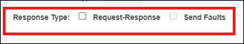 The Response Type section shows two checkboxes: Request-Response and Send Faults.