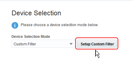 Description of app-device-selection-custom-filter.jpg follows