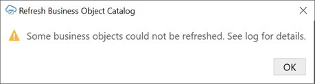 Refresh Business Object Catalog warning