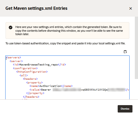Get settings.xml Entries window with an informational message at the top, which reminds the user to copy the settings before dismissing the window. The snippet includes the project's settings for token-based authentication. The Copy icon is above the snippet and the Dismiss button is below it.