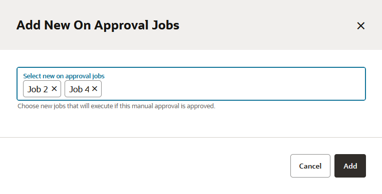 Add New On Approval Jobs dialog showing Job 2 and Job4 being added in the Select new on approval jobs field. The Cancel and Add buttons are at the bottom of the dialog. The Add button is active.