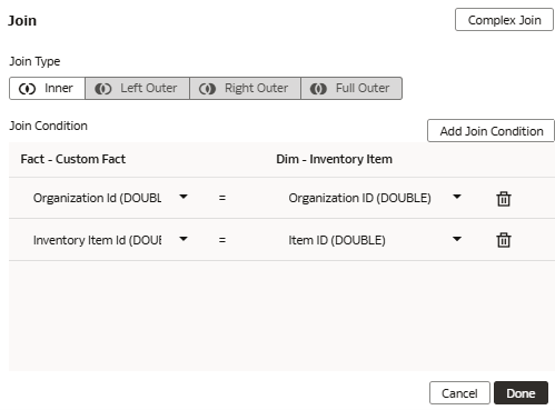 The Join dialog displaying the Organization Id (DOUBLE) fact joined with the Organization ID (DOUBLE) dimension and Inventory Item Id (DOUBLE) custom fact joined with Item ID (DOUBLE) dimension The Join dialog displaying the Organization Id (DOUBLE) fact joined with the Organization ID (DOUBLE) dimension and Inventory Item Id (DOUBLE) custom fact joined with Item ID (DOUBLE) dimension