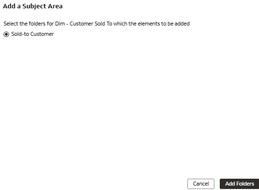 The Add a Subject Area dialog displaying the Sold-to Customer folder The Add a Subject Area dialog displaying the Sold-to Customer folder