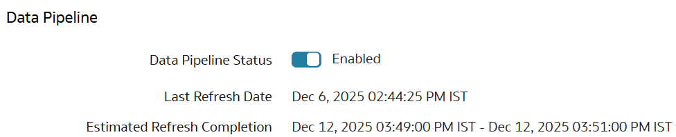 Estimated Refresh Completion details on the Pipeline Parameters page Estimated Refresh Completion details on the Pipeline Parameters page