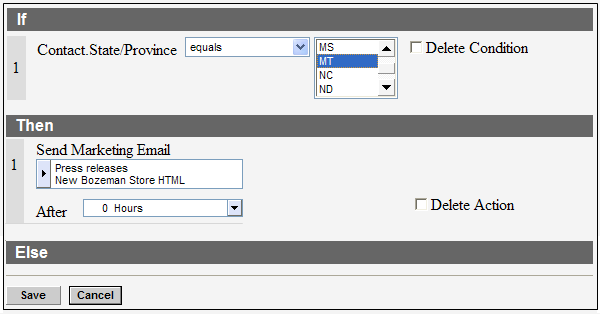This image shows an example of the options you might select to create a contact rule. Options: If Contact State/Province equals “MT”, Then Send Marketing Email “Press releases” and “New Bozeman Store HTML”.