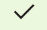 An image of the checkmark button. Use it to confirm field mapping for ingestion jobs.