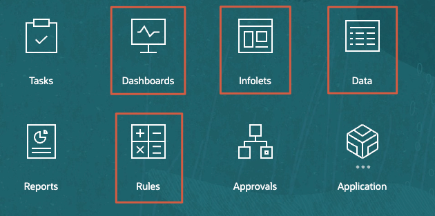 Navigate to Dashboards, Infolets, Forms, or Rules