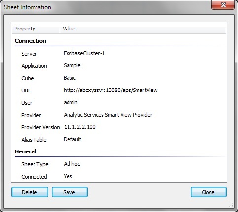The Sheet Information dialog box for an Essbase ad hoc grid. It shows the Essbase Server name, application and cube name, connection URL, user name, Provider type and version, alias table in use, sheet type, and connection status. There are also selectable Delete and Save buttons. The Sheet Information dialog box for an Essbase ad hoc grid. It shows the Essbase Server name, application and cube name, connection URL, user name, Provider type and version, alias table in use, sheet type, and connection status. There are also selectable Delete and Save buttons.