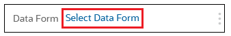 Data Form field with the Select Data Form link