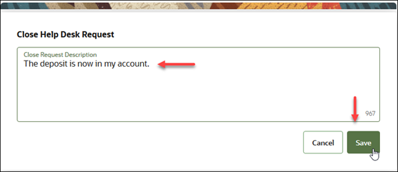 Figure shows the Close Help Desk Request window where you enter a close request description and then click the save button.