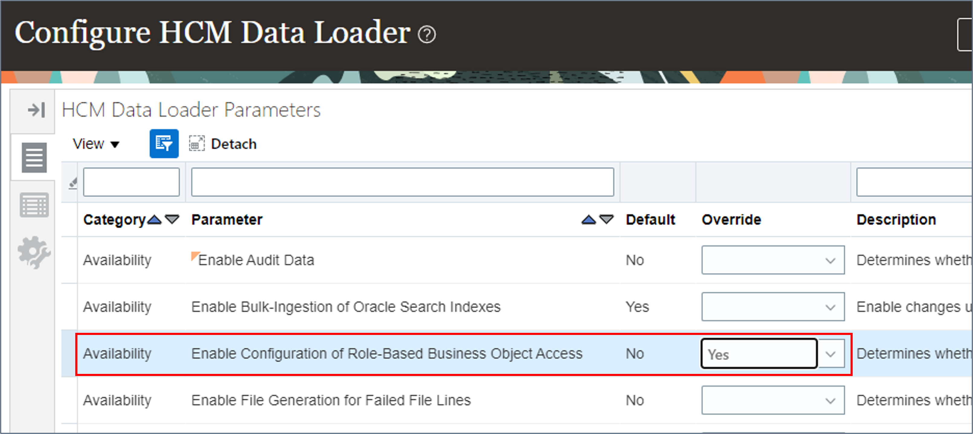 Set Override to Yes for the Enable Configuration of Role-Based Business Object Access parameter