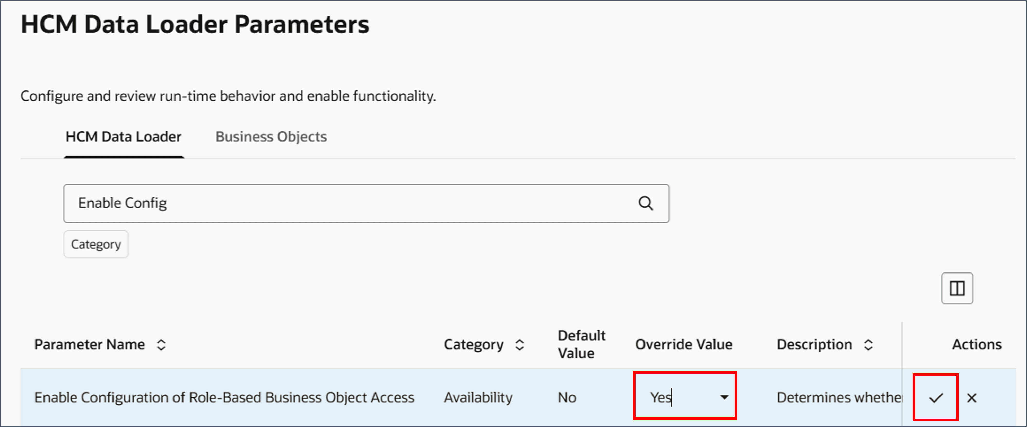 Set Override to Yes for the Enable Configuration of Role-Based Business Object Access parameter