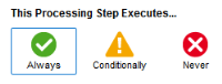 An image of the options available for form processing: Always, Conditionally, or Never