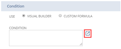 The open icon is located to the right of the Condition Builder field.