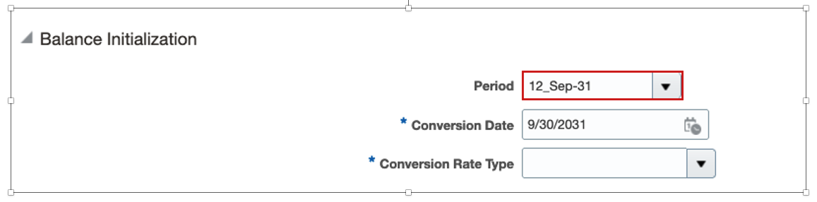 Select the pre-populated Balance Initialization Period along with the Conversion Date and Conversion Rate Type for determining the rates to initialize the balances from the source ledger to the target ledger.    