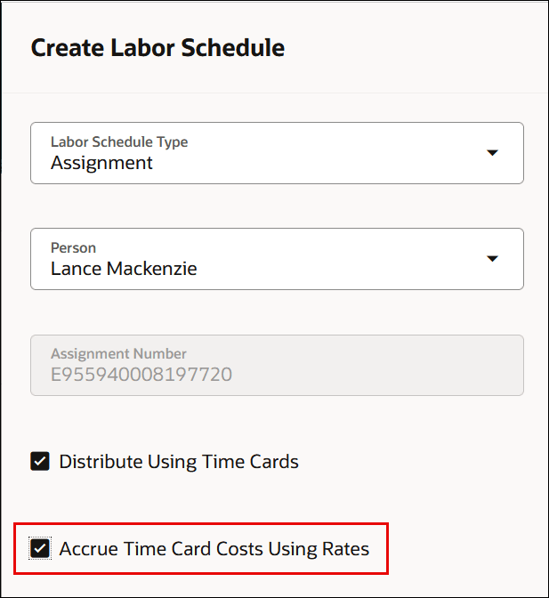 The Accrue Time Card Costs Using Rates Option in the Create Labor Schedules Page