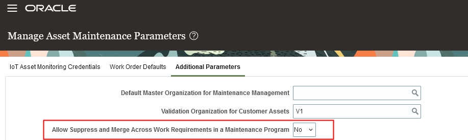 Asset Maintenance Parameter option Allow Suppress and Merge across Work Requirements in a Maintenance Program
