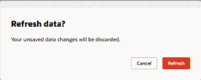 Unsaved Changes Message Displayed When Refresh Action Is Taken