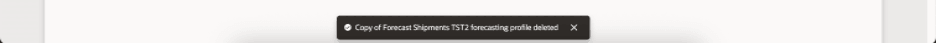 Confirmation Message After Deletion of Forecasting Profile