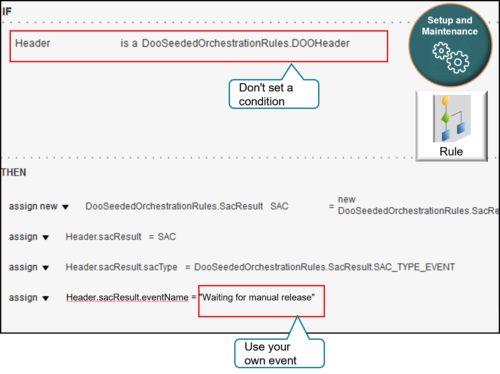 If you manually release a pause or release it through a web service or scheduled process, then don't include a condition or default release rule.
