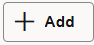 An image of the Add button which is a plus sign followed by the word Add.