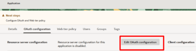 This image shows the IDCS of Fusion confidential app that you just created above. On the OAuth configuration tab, the Edit OAuth configuration button is highlighted by a red box.