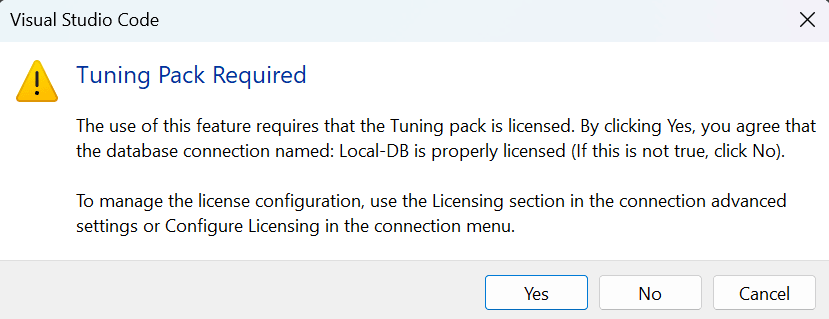 The image shows a "Tuning Pack Required" dialog informing the user that the requested feature requires the Tuning pack to be licensed for the Local-DB connection. The dialog provides Yes, No, and Cancel buttons to confirm or decline. The image shows a "Tuning Pack Required" dialog informing the user that the requested feature requires the Tuning pack to be licensed for the Local-DB connection. The dialog provides Yes, No, and Cancel buttons to confirm or decline.