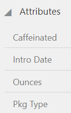 This image shows attributes for Product (Caffeinated, Intro Date Ounces, and Pkg Type).