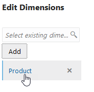 Clickable Product dimension name in the Edit Dimensions dialog.