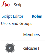Image of the Roles tab in the calc script editor, showing calcuser1 as being a provisioned user for the script. Image of the Roles tab in the calc script editor, showing calcuser1 as being a provisioned user for the script.