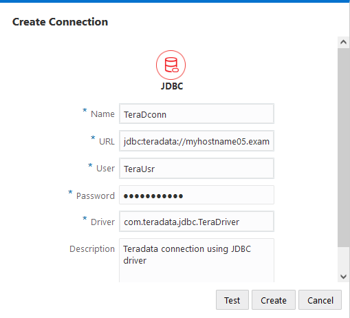 Create Connection dialog for JDBC driver connection. Name: TeraDconn, URL: jdbc:teradata://myhostname05.example.com/DBS_PORT=1025, User: TeraUsr, Password: (obscured), Driver: com.teradata.jdbc.TeraDriver, Description: Teradata connection using JDBC driver