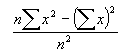 {n \sum x^2 - (\sum x)^2}\over n^2 {n \sum x^2 - (\sum x)^2}\over n^2